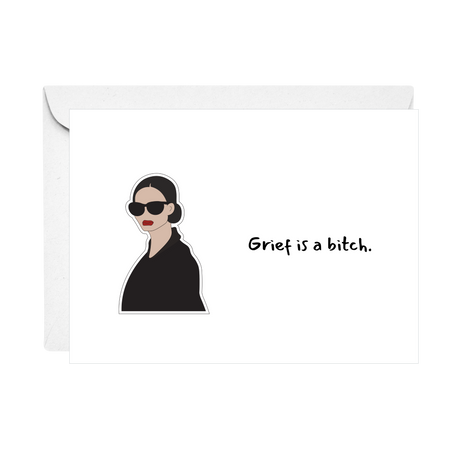 Card with illustration of a person wearing sunglasses and text 'Grief is a bitch' on a white background