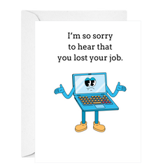 Card with a cartoon laptop character and text about losing a job. Funny job loss sympathy card-Deathday Cards