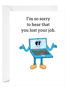 Card with a cartoon laptop character and text about losing a job. Funny job loss sympathy card-Deathday Cards