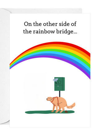 The card reads 'On the other side of the rainbow bridge.' with a dog pooping under a rainbow. Deathday cards