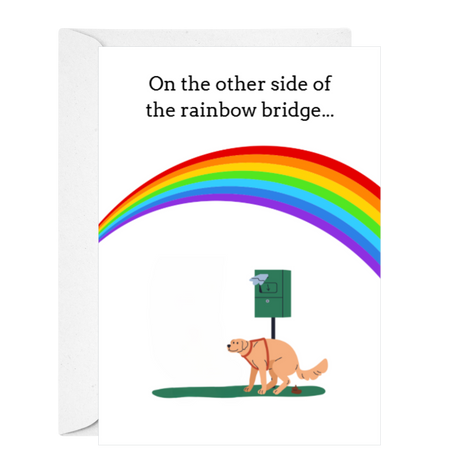 The card reads 'On the other side of the rainbow bridge.' with a dog pooping under a rainbow. Deathday cards