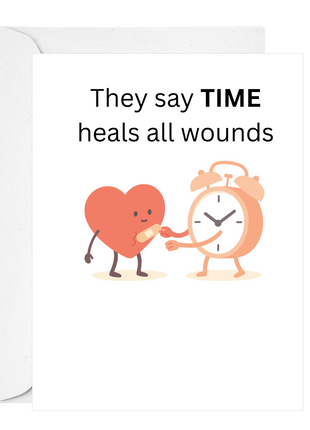 Card with a heart and clock illustration and text 'They say TIME heals all wounds' on a white background.