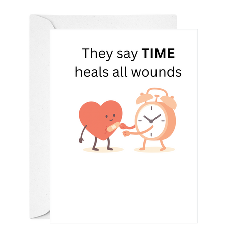 Card with a heart and clock illustration and text 'They say TIME heals all wounds' on a white background.
