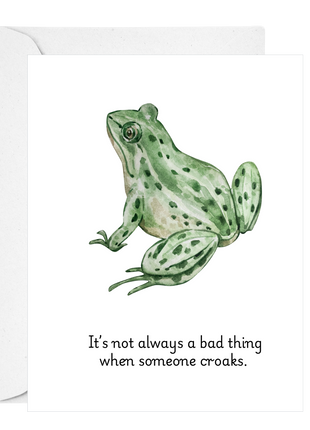 It's not always a bad thing when someone croaks