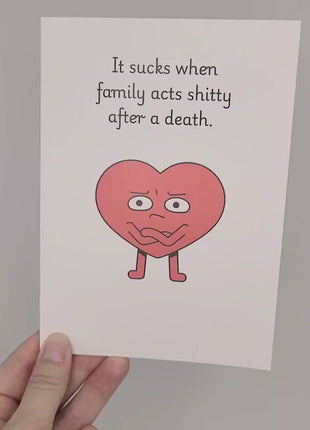 Opening and closing card: It sucks when family acts shitty after a death. Deathday cards, non-traditional sympathy card.